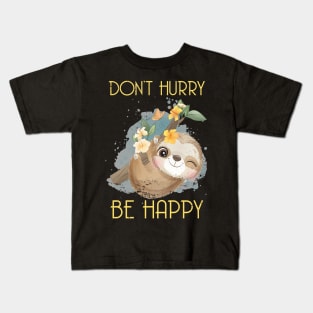 Dont Hurry Be Happy Sloth Kids T-Shirt